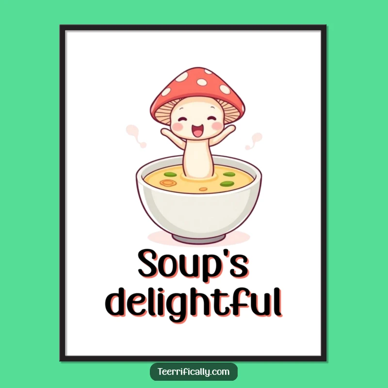Funny Mushroom Soup Poster: Add Whimsy to Your Walls!