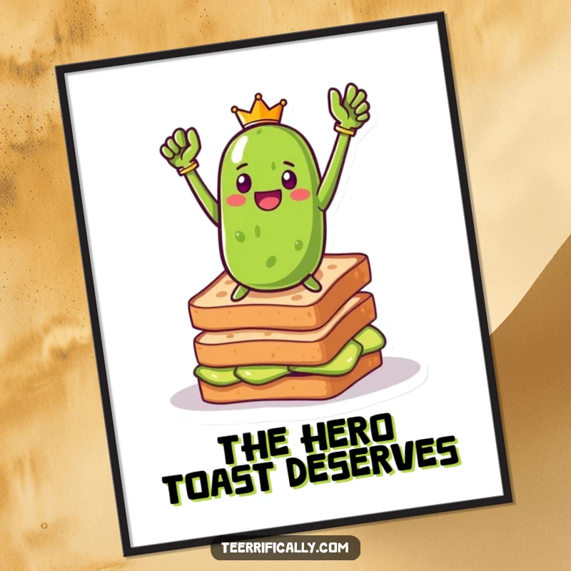 Funny pickle toast hero poster showing a triumphant pickle striking a heroic pose on a stack of toast, celebrating breakfast boldness and savory victory.