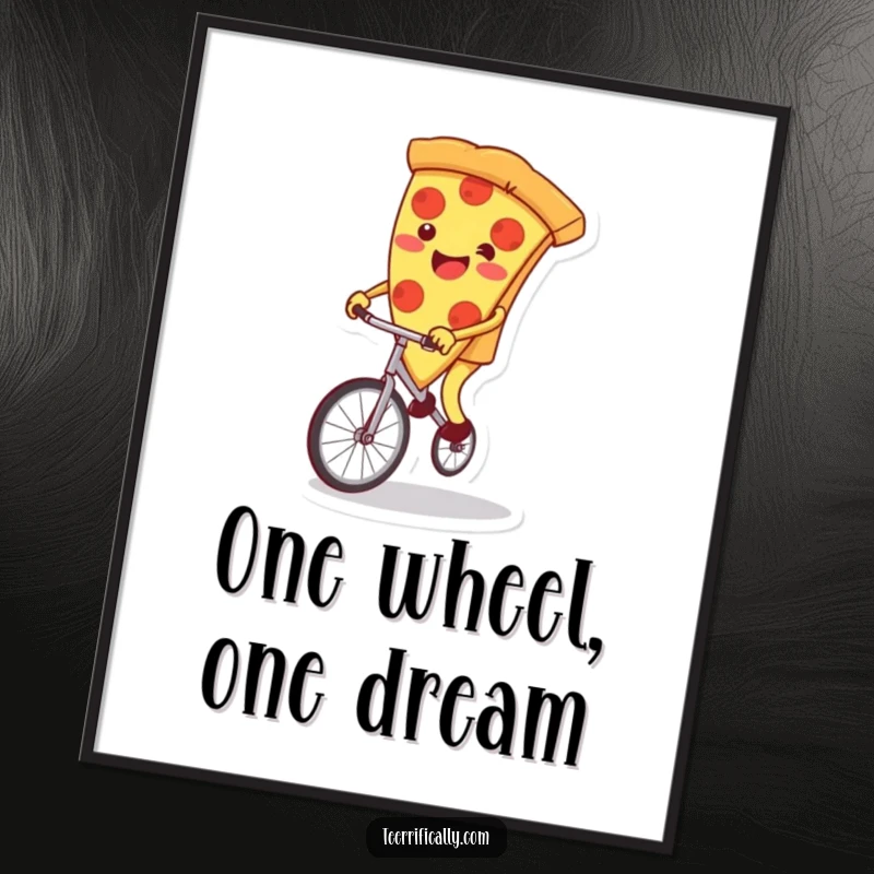 Funny pizza slice poster art, precariously balancing on a unicycle with wobbly legs, bringing a smile. Humorous wall decor.