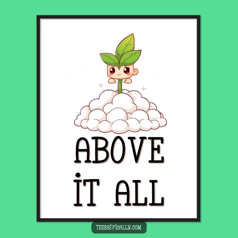 Funny Sprout Poster: Cloud Ascent Art, Inspirational Decor, Unique Gift