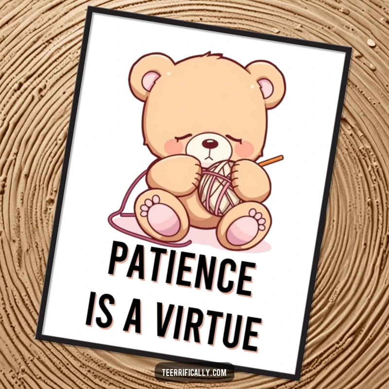 Funny sleepy teddy bear poster showing a drowsy bear fumbling with knitting needles and yarn, capturing a moment of cozy, humorous crafting.