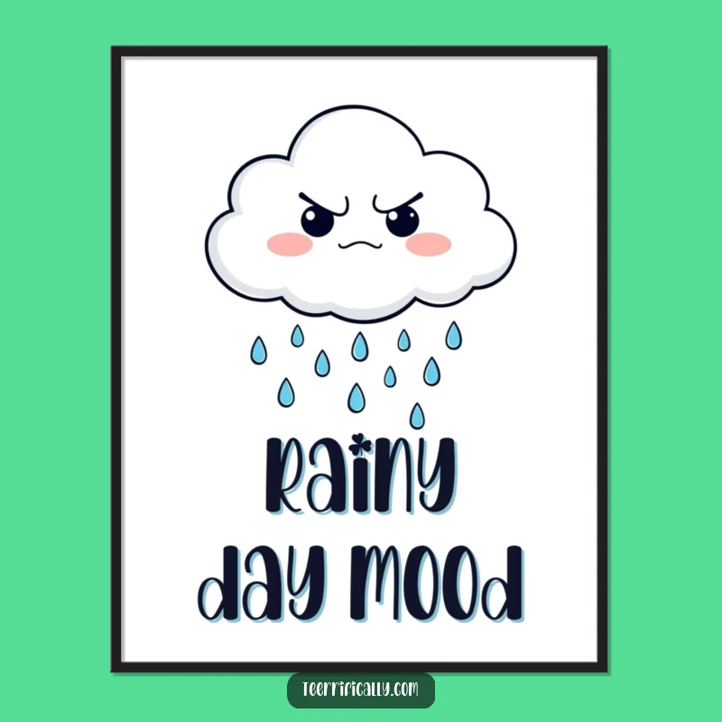 Funny Grumpy Cloud Poster - Whimsical Raining Happy Drops, Contrasting Humor, Wall Art