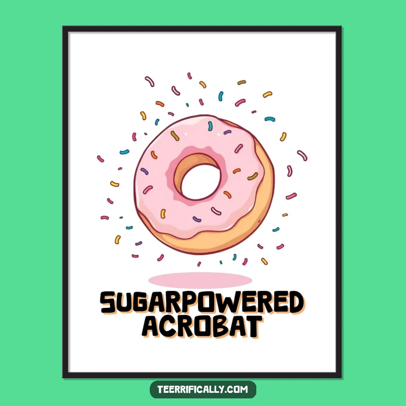 Funny Donut Sprinkle Somersault Poster: Vibrant Art, Perfect Funny Gift for Whimsical Decor!