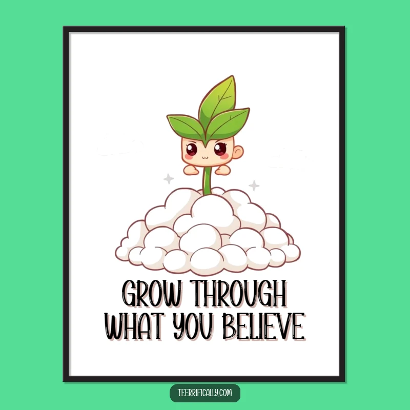 Free Printable Funny Wall Art: Sprout Through Clouds, Inspirational Downloadable Decor