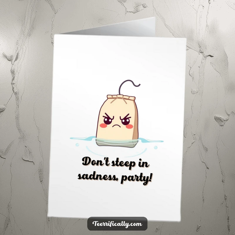 Funny Free Printable Birthday Card: Grumpy teabag with wide eyes, looking surprised as it floats upwards.
