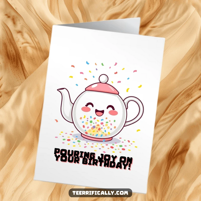 Funny Free Printable Birthday Card: A joyful teapot showers birthday wishes in streams of colorful confetti.