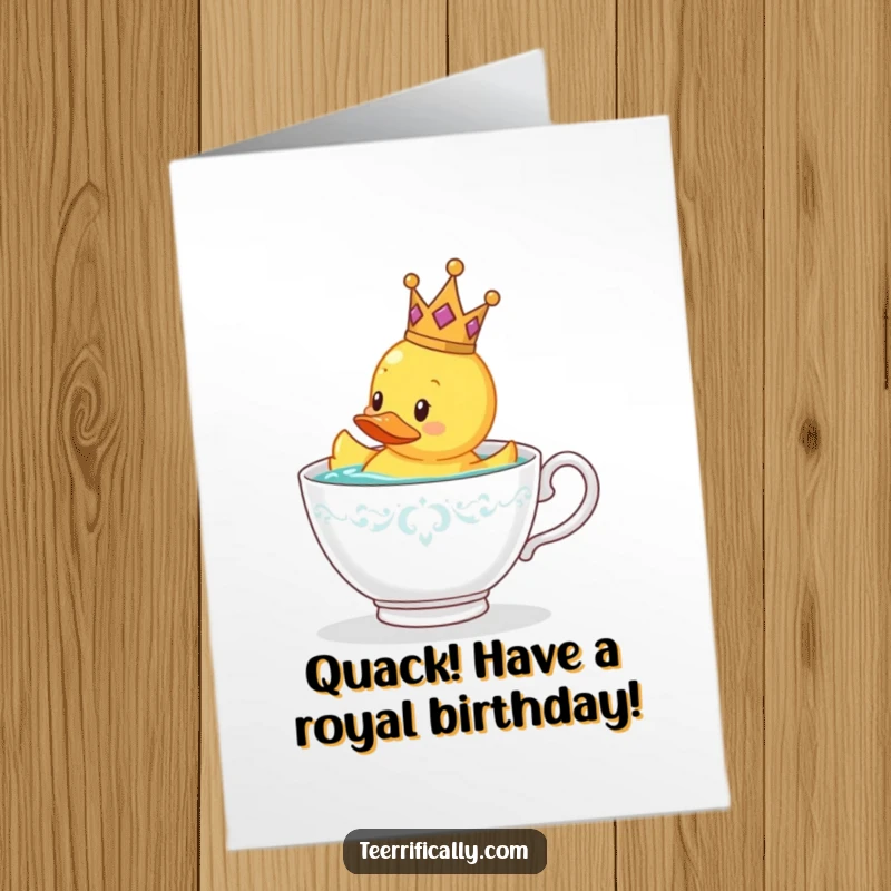 Funny Free Printable Birthday Card: A rubber duck wearing a tiny crown majestically floats in a teacup, fit for birthday royalty.