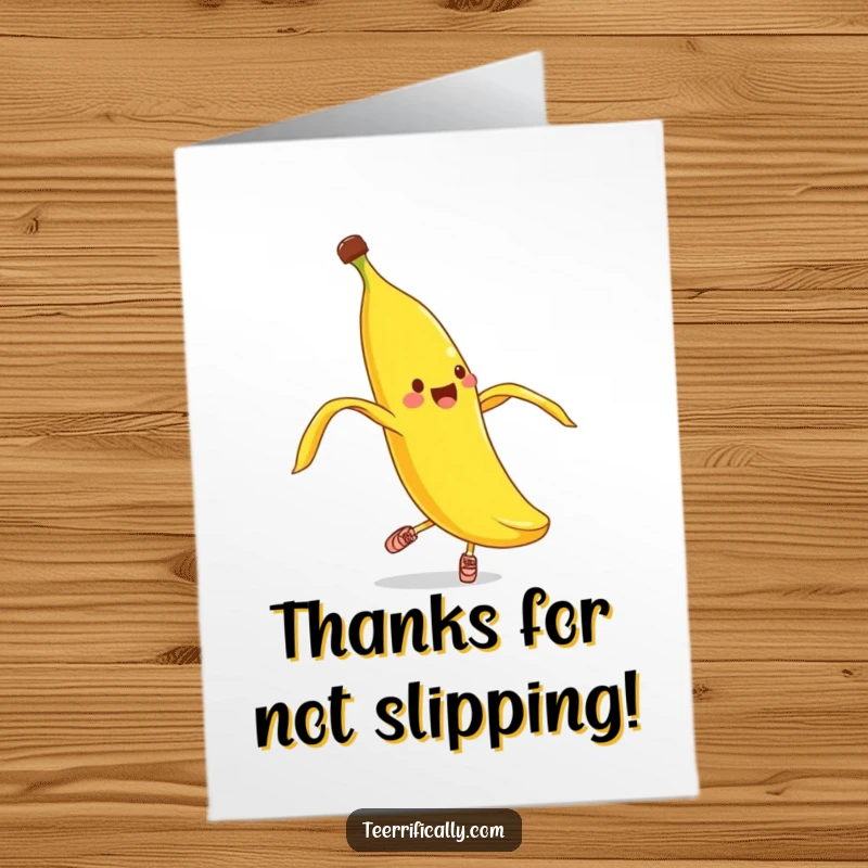 Funny Free Printable Thank You Card: Cheerful banana peel in tiny shoes attempts a clumsy pirouette to show thanks.