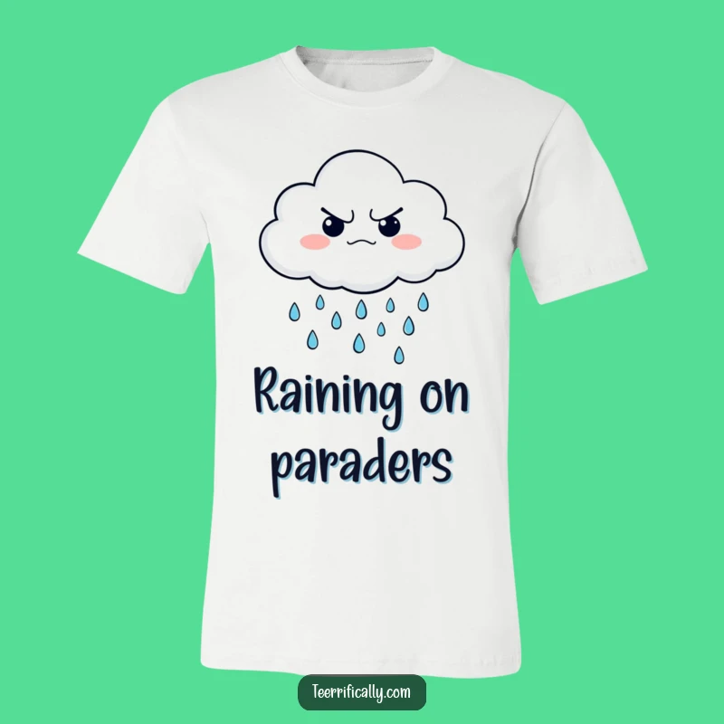 Funny Grumpy Cloud T-Shirt - Raining Happy Drops, Contrasting Humor, Great Gift